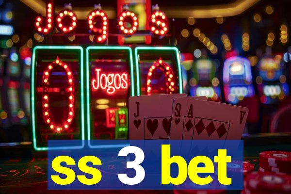 ss 3 bet